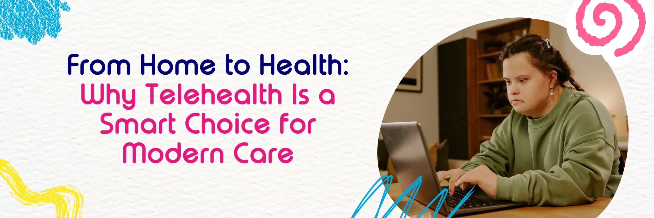 Why Telehealth is a Smart Choice for Modern Care