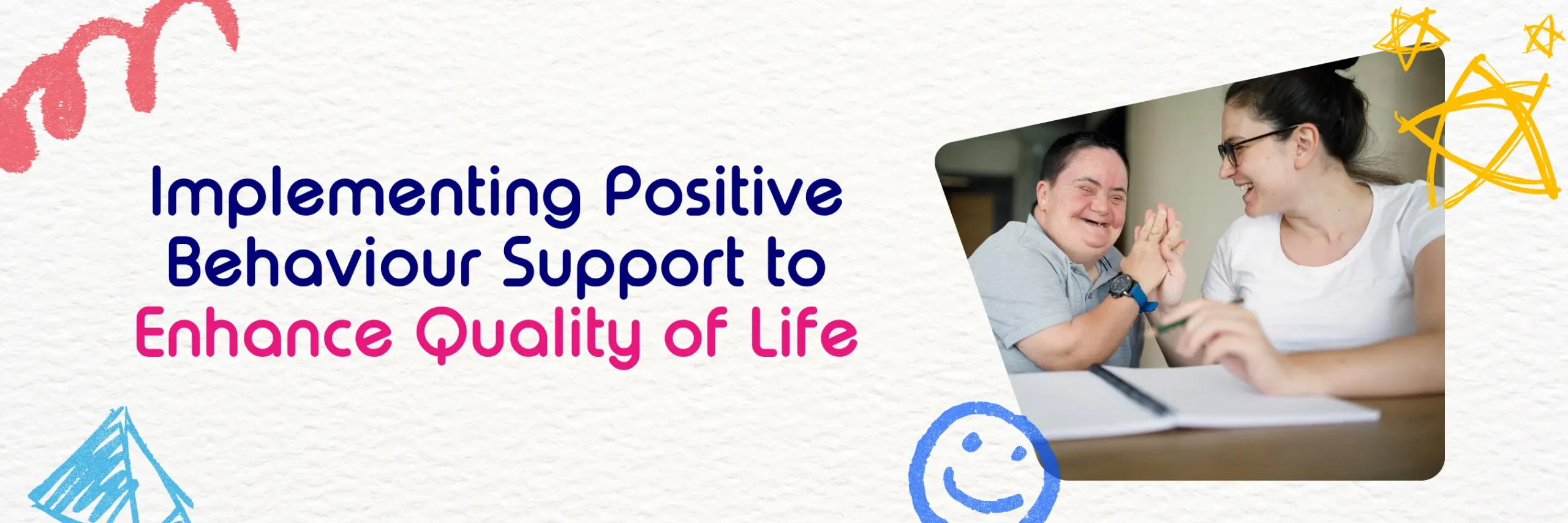 Implementing Positive Behaviour Support & How It Can Enhance Life