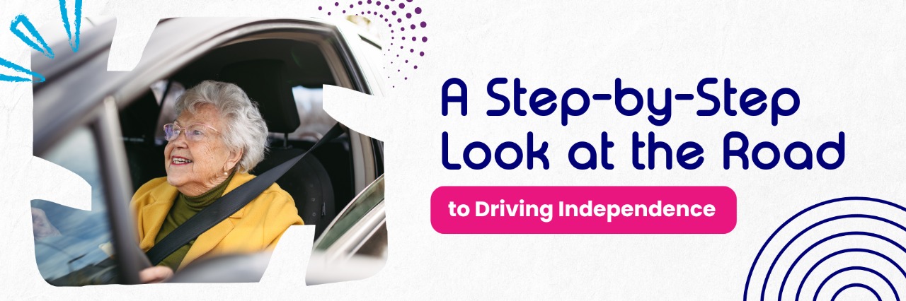 A Step-by-Step look at the road to driving Independence